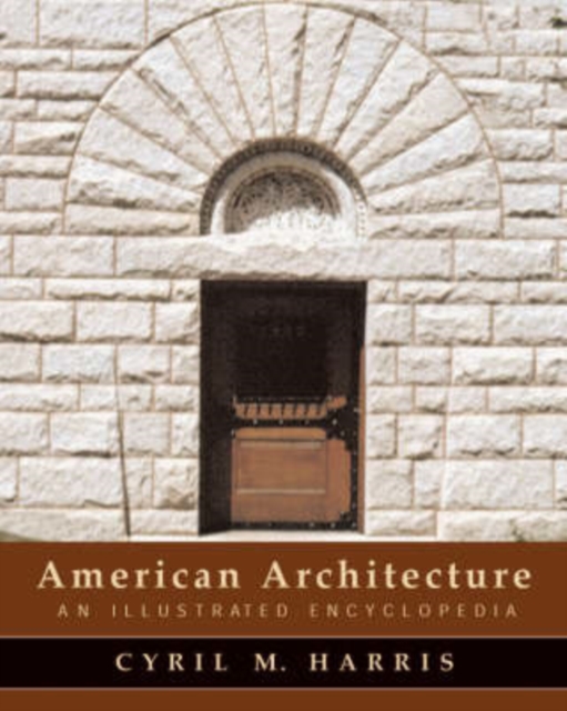 American Architecture : An Illustrated Encyclopedia, Paperback / softback Book