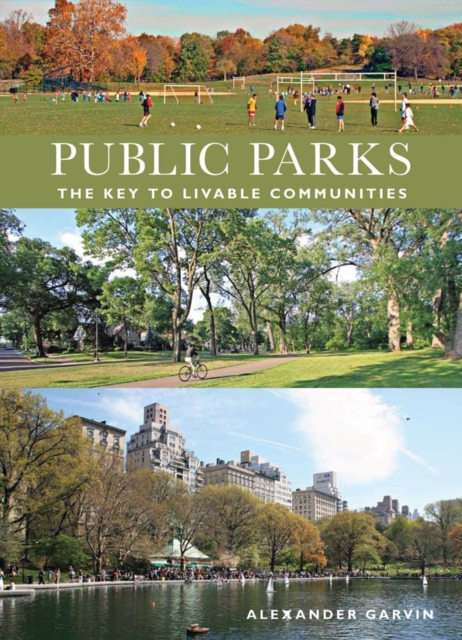 Public Parks : The Key to Livable Communities, Hardback Book
