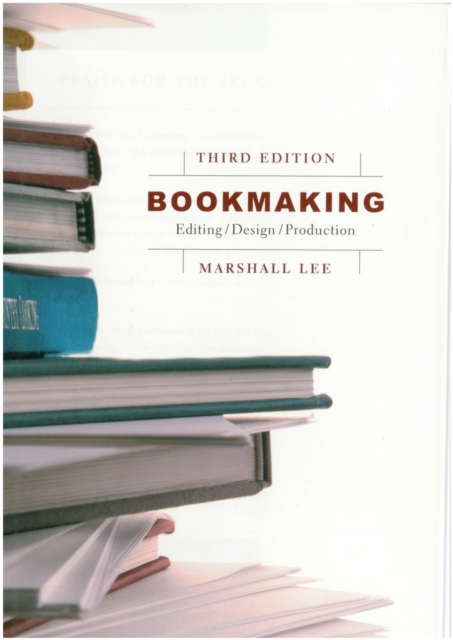 Bookmaking : Editing, Design, Production, Paperback / softback Book