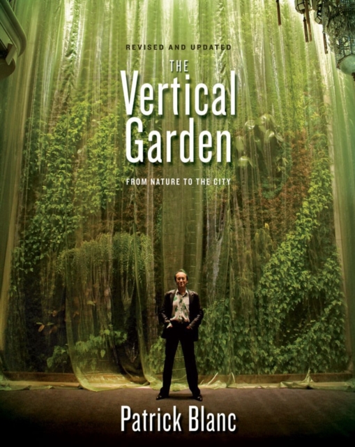 The Vertical Garden : From Nature to the City, Hardback Book