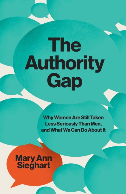The Authority Gap : Why Women Are Still Taken Less Seriously Than Men, and What We Can Do About It, EPUB eBook