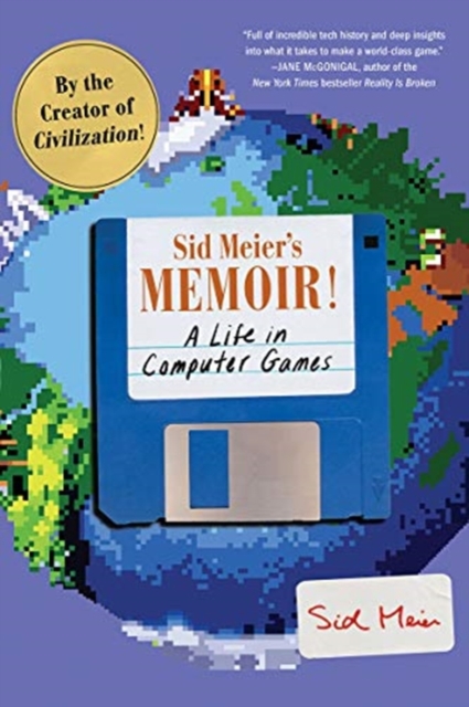 Sid Meier's Memoir! : A Life in Computer Games, Paperback / softback Book
