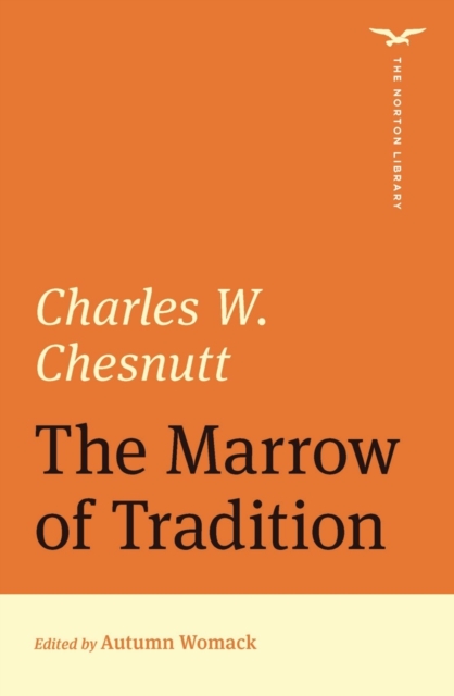 The Marrow of Tradition (The Norton Library), Paperback / softback Book