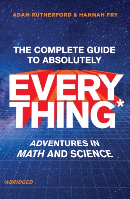 The Complete Guide to Absolutely Everything (Abridged) : Adventures in Math and Science, EPUB eBook