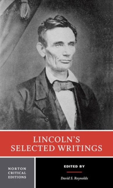 Lincoln's Selected Writings : A Norton Critical Edition, Paperback / softback Book