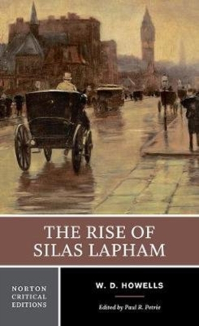 The Rise of Silas Lapham : A Norton Critical Edition, Paperback / softback Book