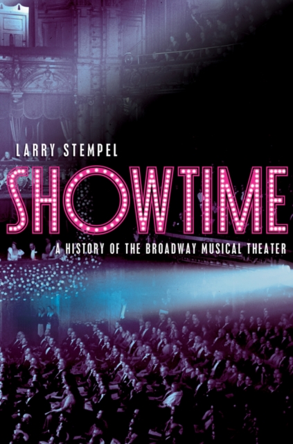 Showtime : A History of the Broadway Musical Theater, Paperback / softback Book