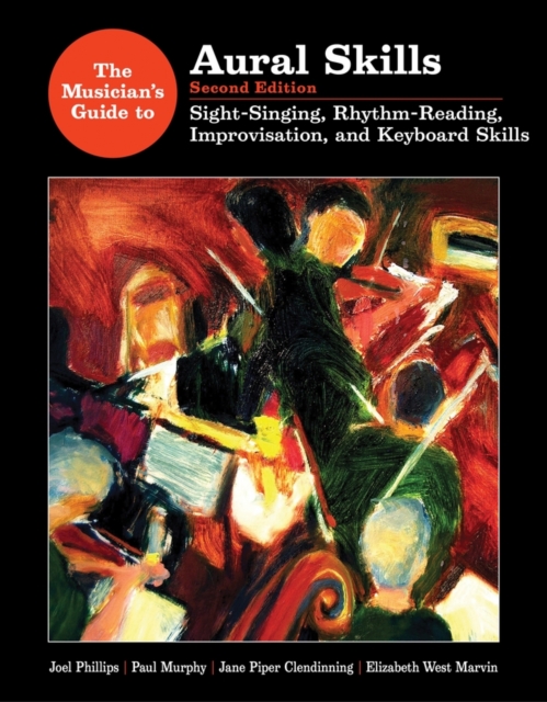 The Musician's Guide to Aural Skills : Sight-Singing, Rhythm-Reading, Improvisation, and Keyboard Skills, Spiral bound Book