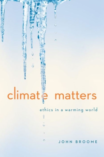 Climate Matters : Ethics in a Warming World, Paperback / softback Book