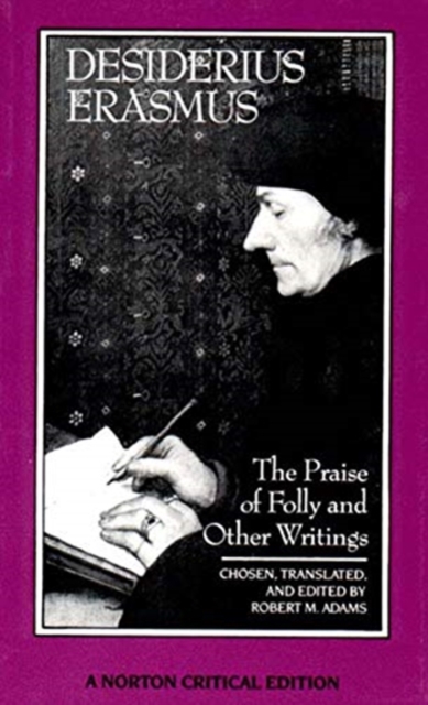 The Praise of Folly and Other Writings : A Norton Critical Edition, Paperback / softback Book