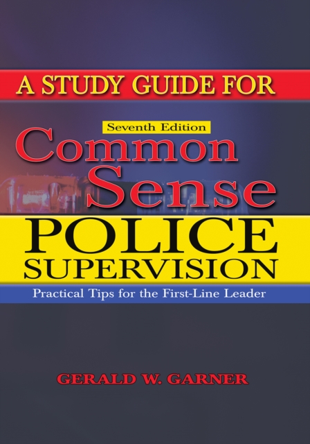A Study Guide for Common Sense Police Supervision, PDF eBook