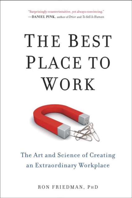 The Best Place To Work : The Art and Science of Creating an Extraordinary Workplace, Paperback / softback Book