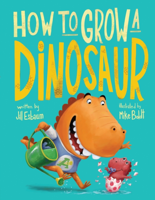 How to Grow a Dinosaur, Hardback Book