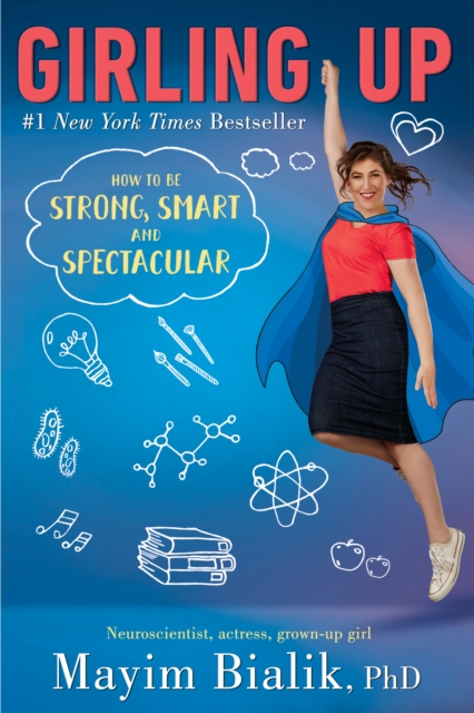 Girling Up : How to Be Strong, Smart and Spectacular, Paperback / softback Book