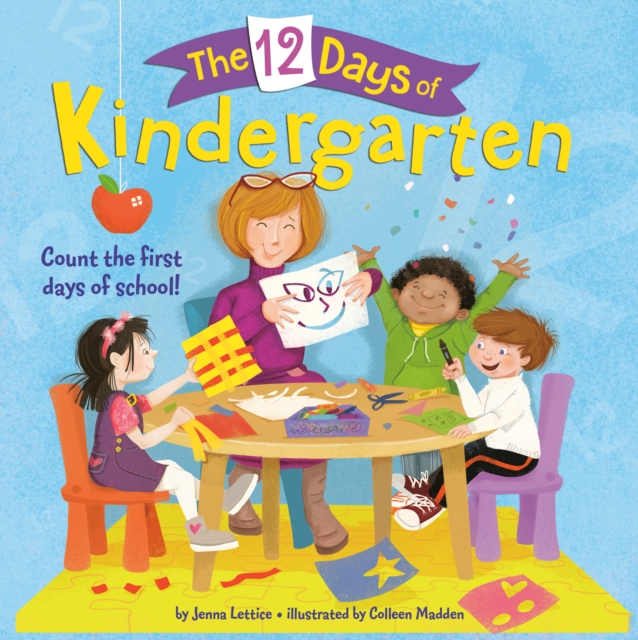 The 12 Days of Kindergarten : A Book for Kindergarteners, Paperback / softback Book