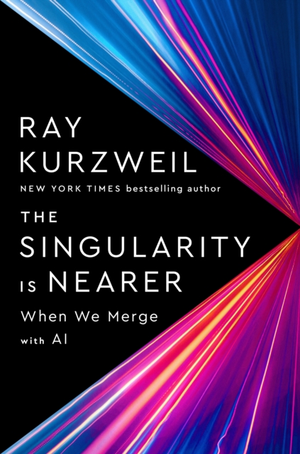 The Singularity Is Nearer : When We Merge with Computers, Hardback Book
