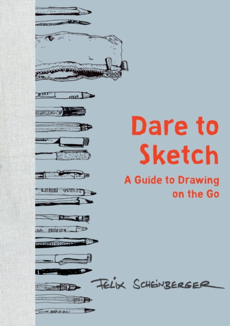 Dare to Sketch : A Guide to Drawing on the Go, Hardback Book