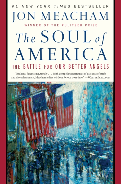 The Soul of America : The Battle for Our Better Angels, Hardback Book