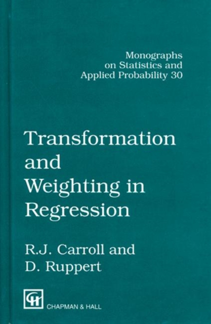Transformation and Weighting in Regression, Hardback Book