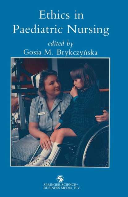 Ethics in paediatric nursing, Paperback / softback Book