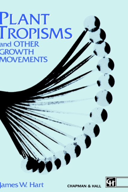 Plant Tropisms : And Other Growth Movements, Hardback Book