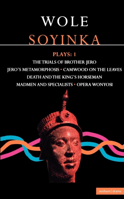 Soyinka Plays: 1 : Brother Jero; Camwood on the Leaves; Death & the King's Horseman; Madmen & Specialists; Opera Wonyosi, Paperback / softback Book