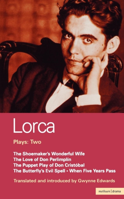 Lorca Plays: 2 : Shoemaker's Wife;Don Perlimplin;Puppet Play of Don Christobel;Butterfly's Evil Spell;When 5 Years, Paperback / softback Book