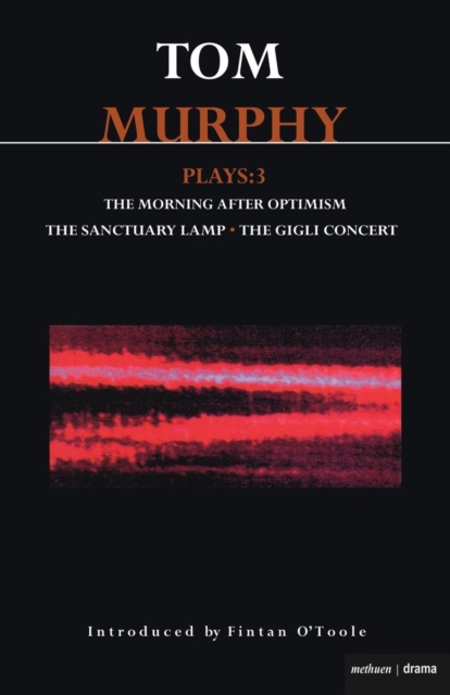 Murphy Plays: 3 : The Morning After Optimism; The Sanctuary Lamp; The Gigli Concert, Paperback / softback Book