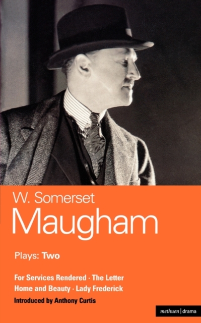 Maugham Plays : "For Services Rendered"; "The Letter"; "Home and Beauty"; "Lady Frederick" v. 2, Paperback Book
