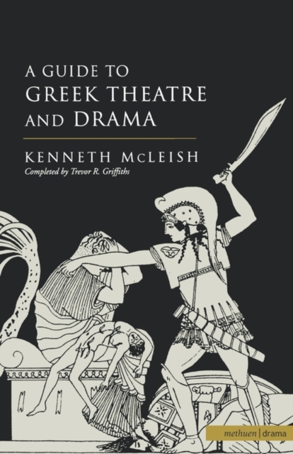 Guide To Greek Theatre And Drama, Paperback / softback Book