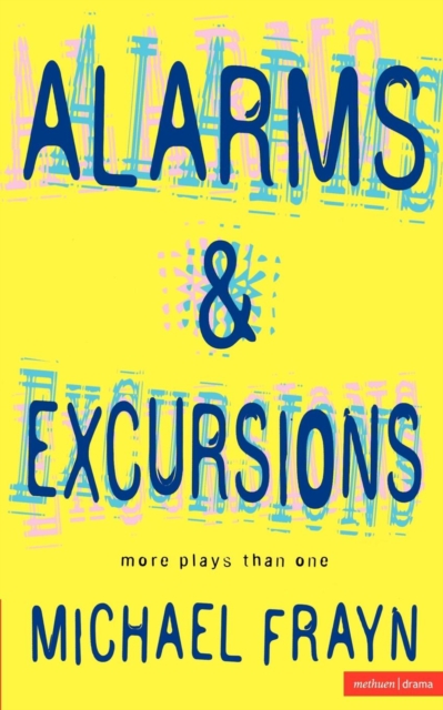 Alarms and Excursions : More Plays Than One, Paperback / softback Book