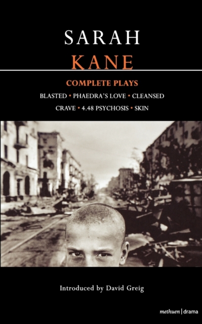 Kane: Complete Plays : Blasted; Phaedra's Love; Cleansed; Crave; 4.48 Psychosis; Skin, Paperback / softback Book