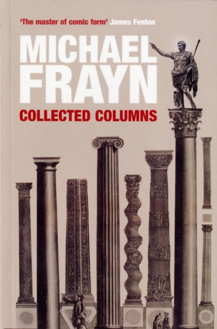 Michael Frayn Collected Columns, Paperback / softback Book