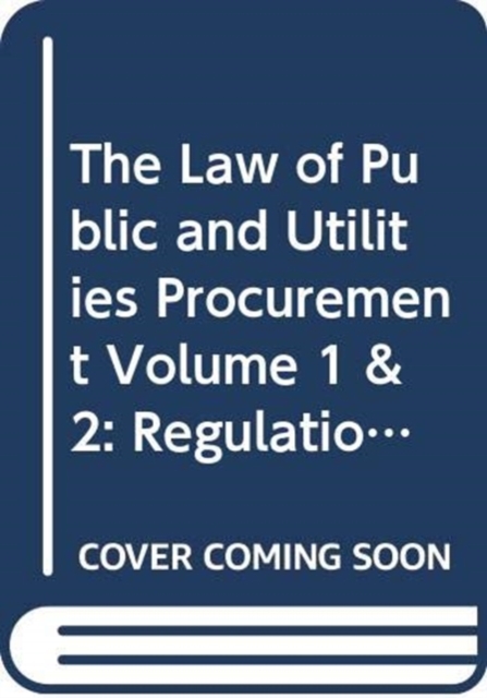 The Law of Public and Utilities Procurement : Regulation in the EU and the UK, Hardback Book