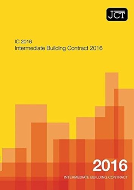 JCT: Intermediate Building Contract 2016 (IC), Paperback / softback Book