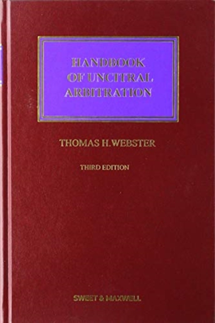 Handbook of UNCITRAL Arbitration : Commentary, Precedents & Models for UNCITRAL-based Arbitration Rules, Hardback Book