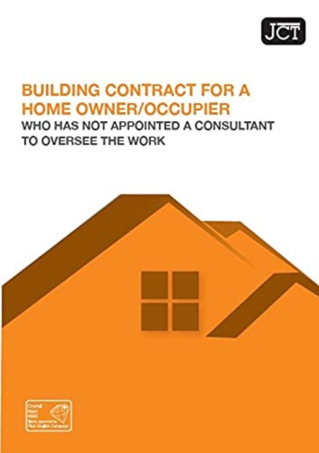 JCT: Building Contract for Home Owner/Occupier who has not appointed a consultan, Paperback / softback Book