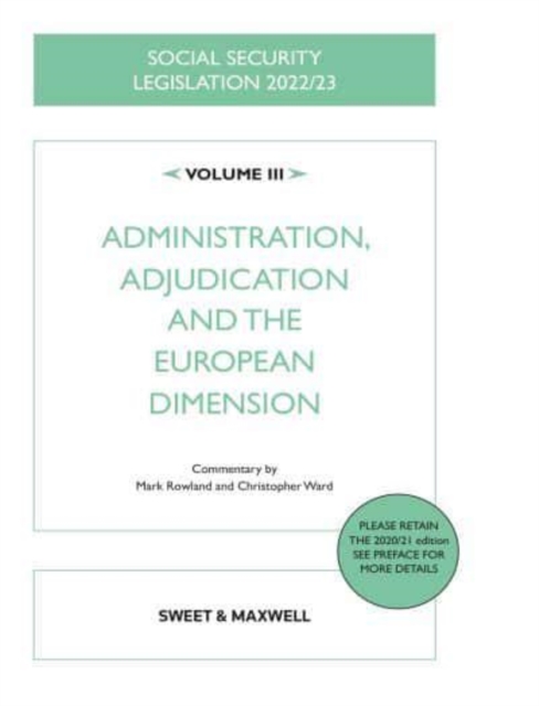 Social Security Legislation 2022/23 Volume III : Administration, Adjudication and the European Dimension, Paperback / softback Book