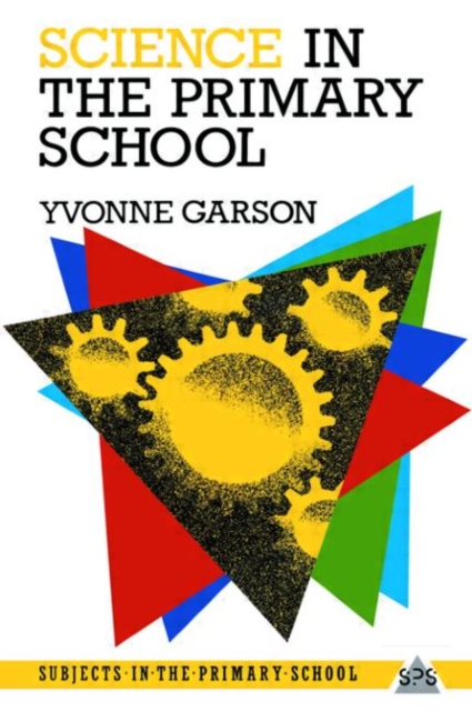 Science in the Primary School, Paperback / softback Book