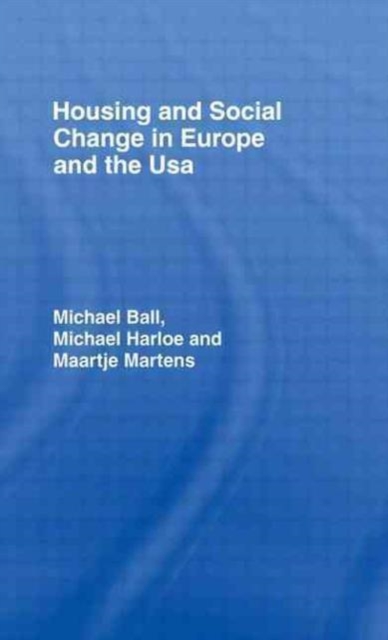 Housing and Social Change in Europe and the USA, Hardback Book