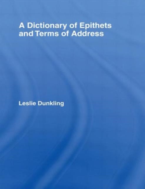 A Dictionary of Epithets and Terms of Address, Hardback Book