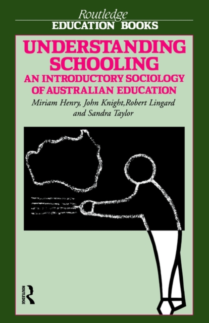 Understanding Schooling : An Introductory Sociology of Australian Education, Paperback / softback Book