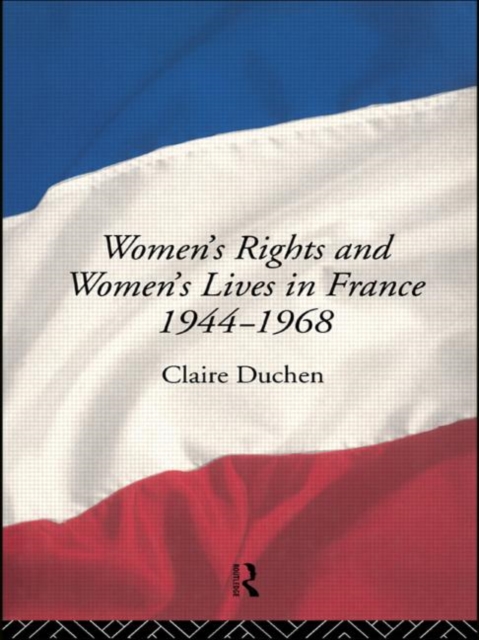 Women's Rights and Women's Lives in France 1944-1968, Multiple-component retail product Book