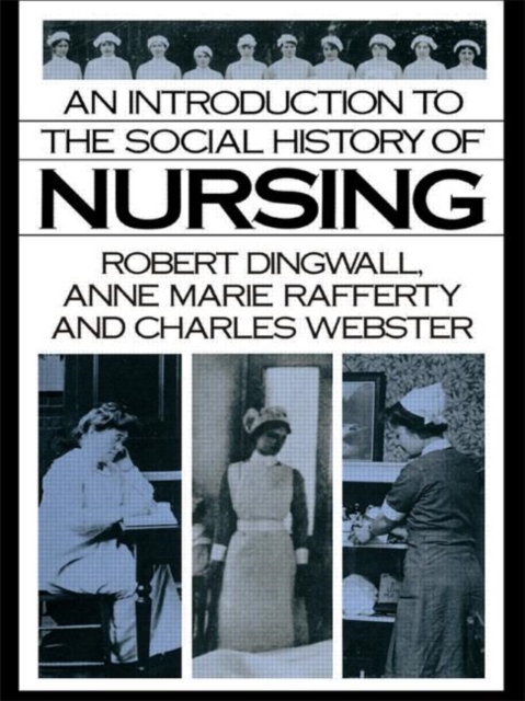 An Introduction to the Social History of Nursing, Paperback / softback Book