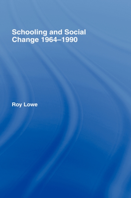 Schooling and Social Change 1964-1990, Hardback Book