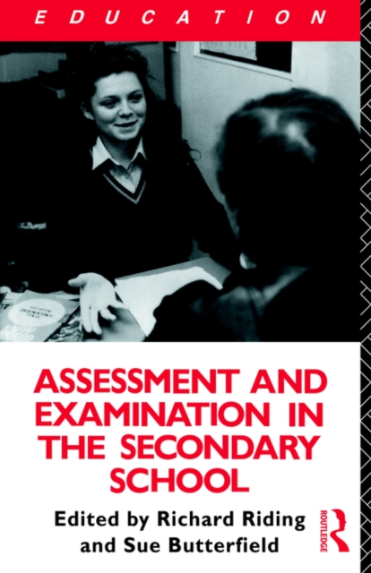 Assessment and Examination in the Secondary School : A Practical Guide for Teachers and Trainers, Paperback / softback Book