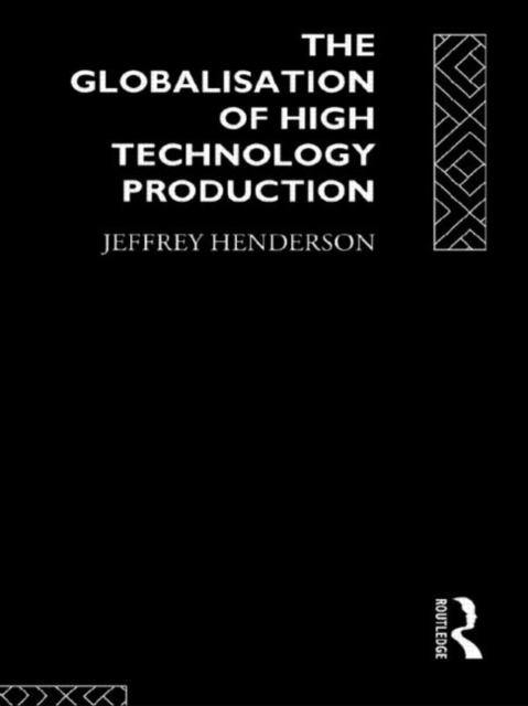 Globalisation of High Technology Production, Hardback Book