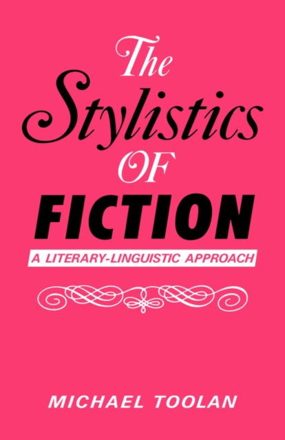 The Stylistics of Fiction : Literary-linguistic Approach, Hardback Book