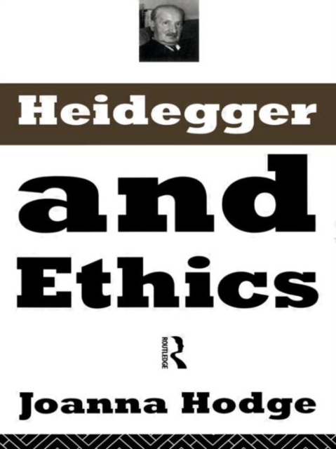Heidegger and Ethics, Hardback Book