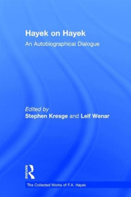 Hayek on Hayek : An Autobiographical Dialogue, Hardback Book
